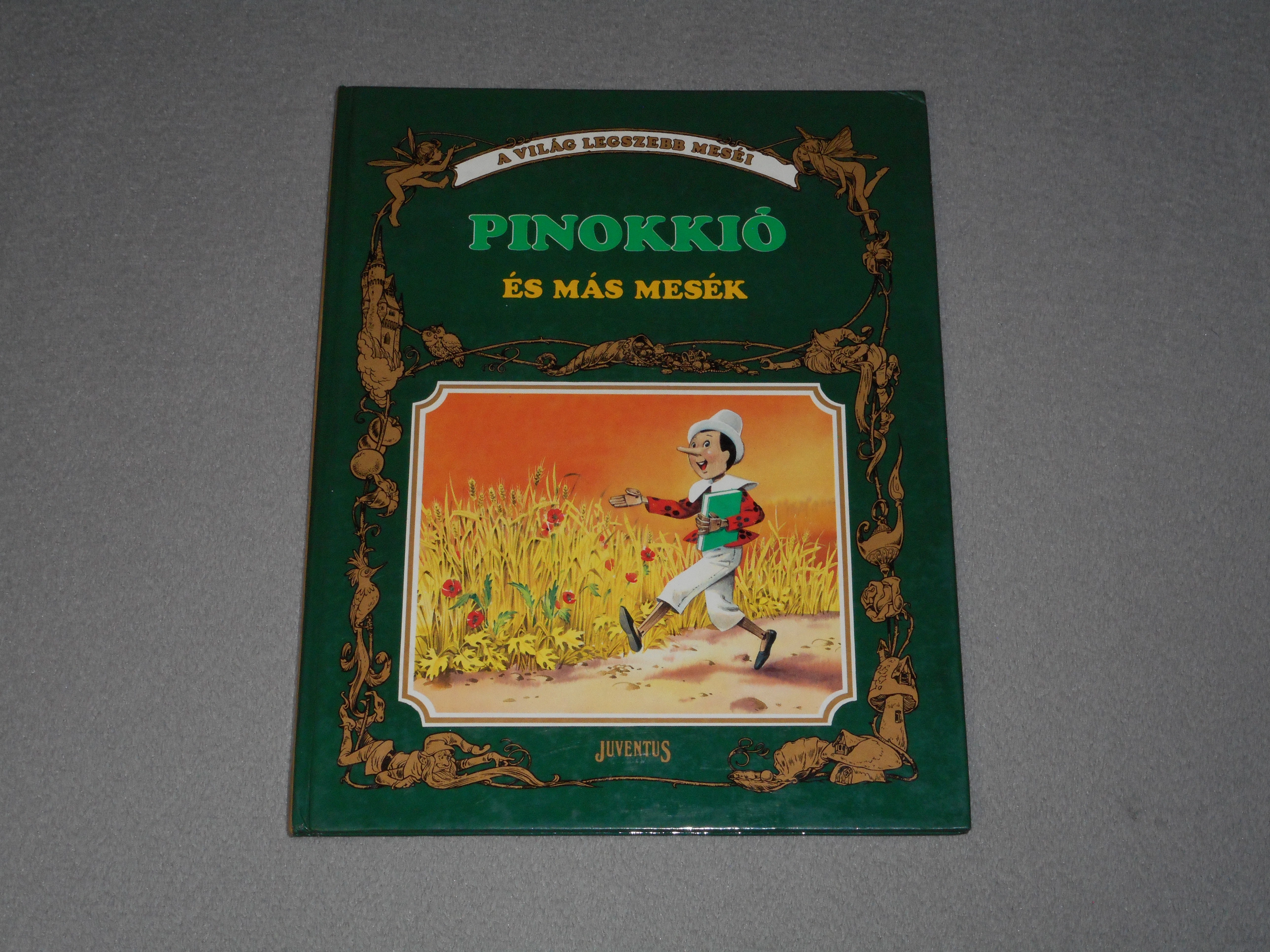 Pinokkió ​és más mesék (A világ legszebb meséi) Grimm - A három kívánság, A brémai muzsikusok stb.