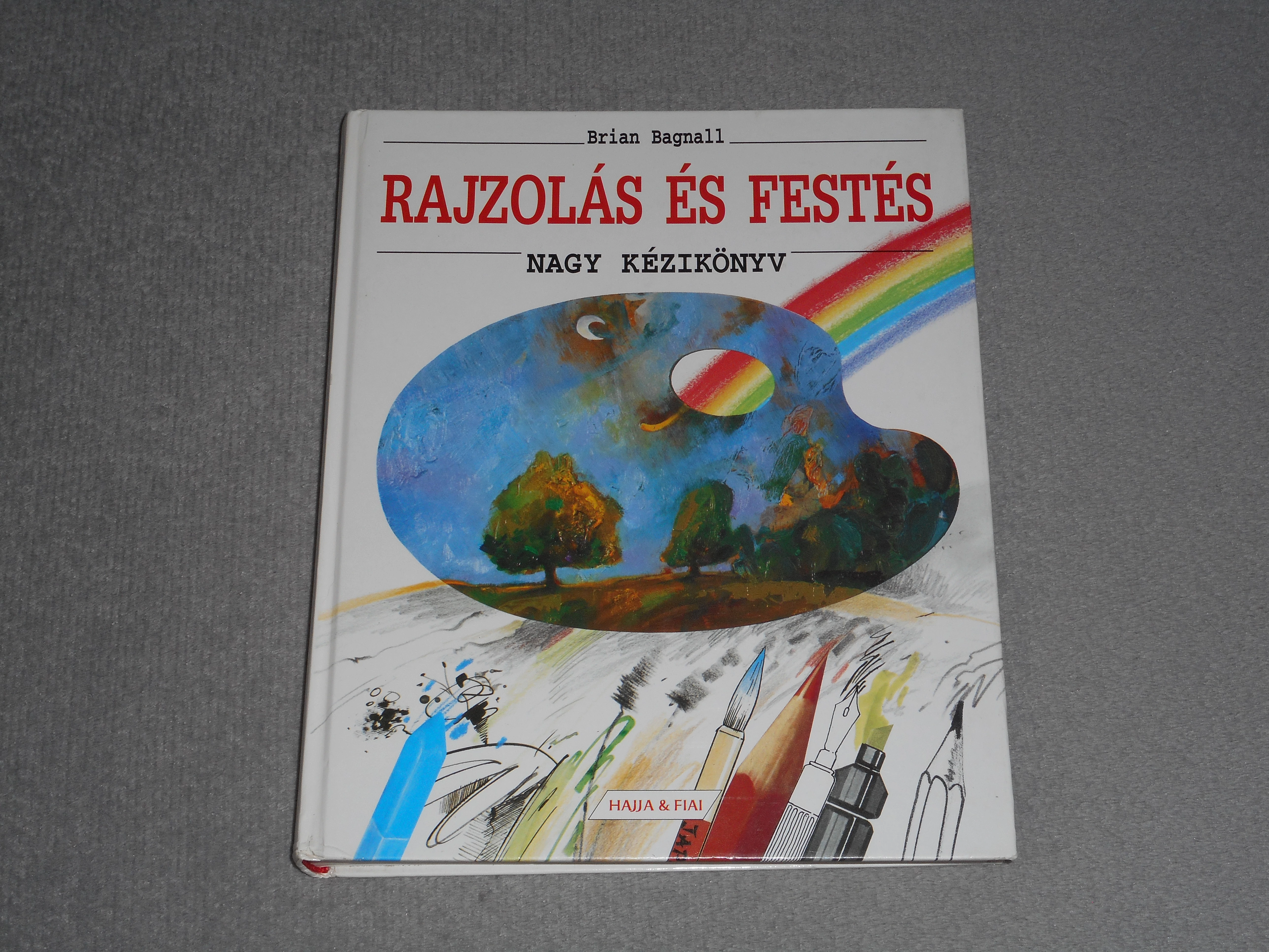 Brian Bagnall - Rajzolás és festés - Nagy kézikönyv
