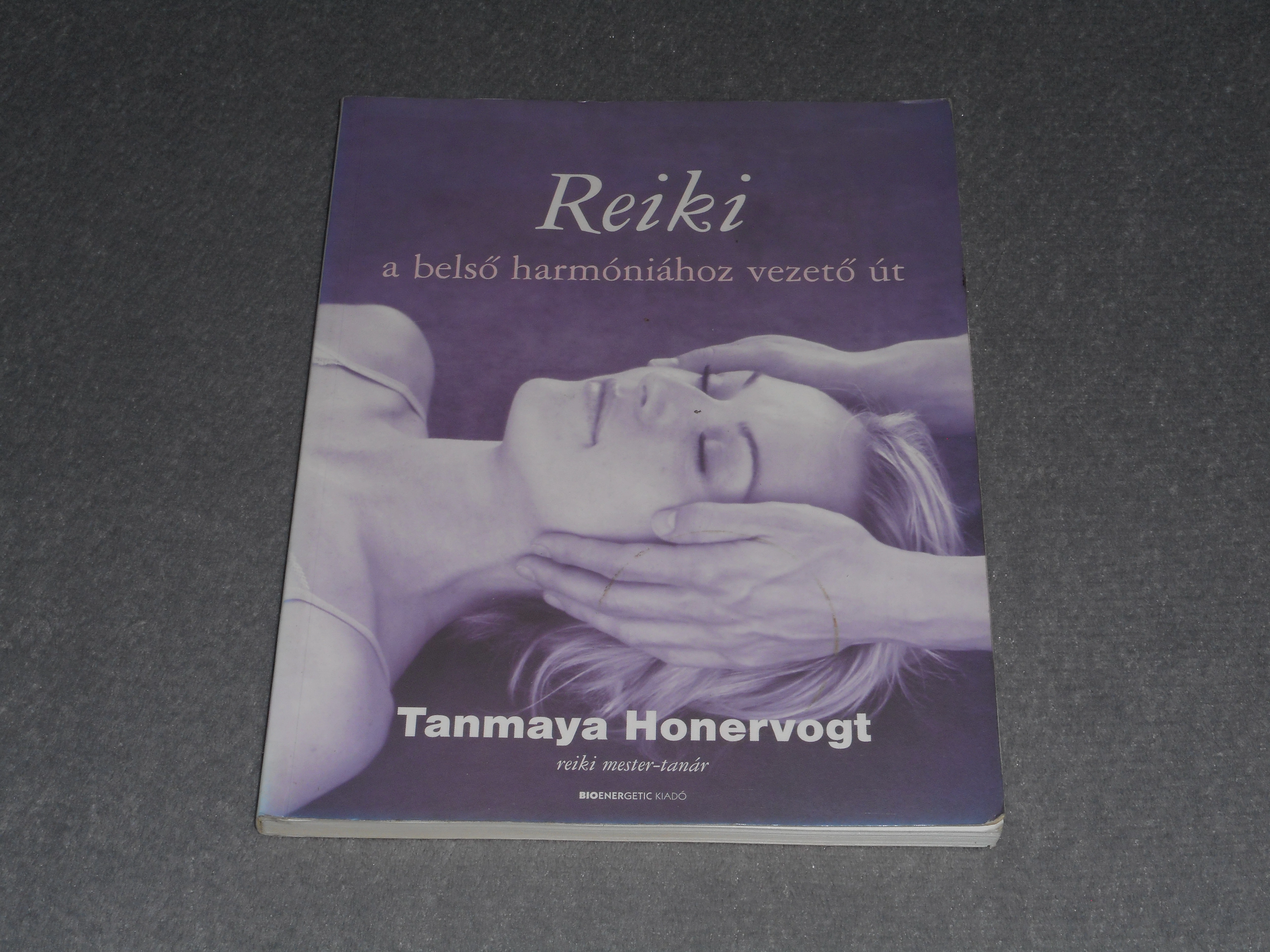 Tanmaya Honervogt - Reiki - A belső harmóniához vezető út