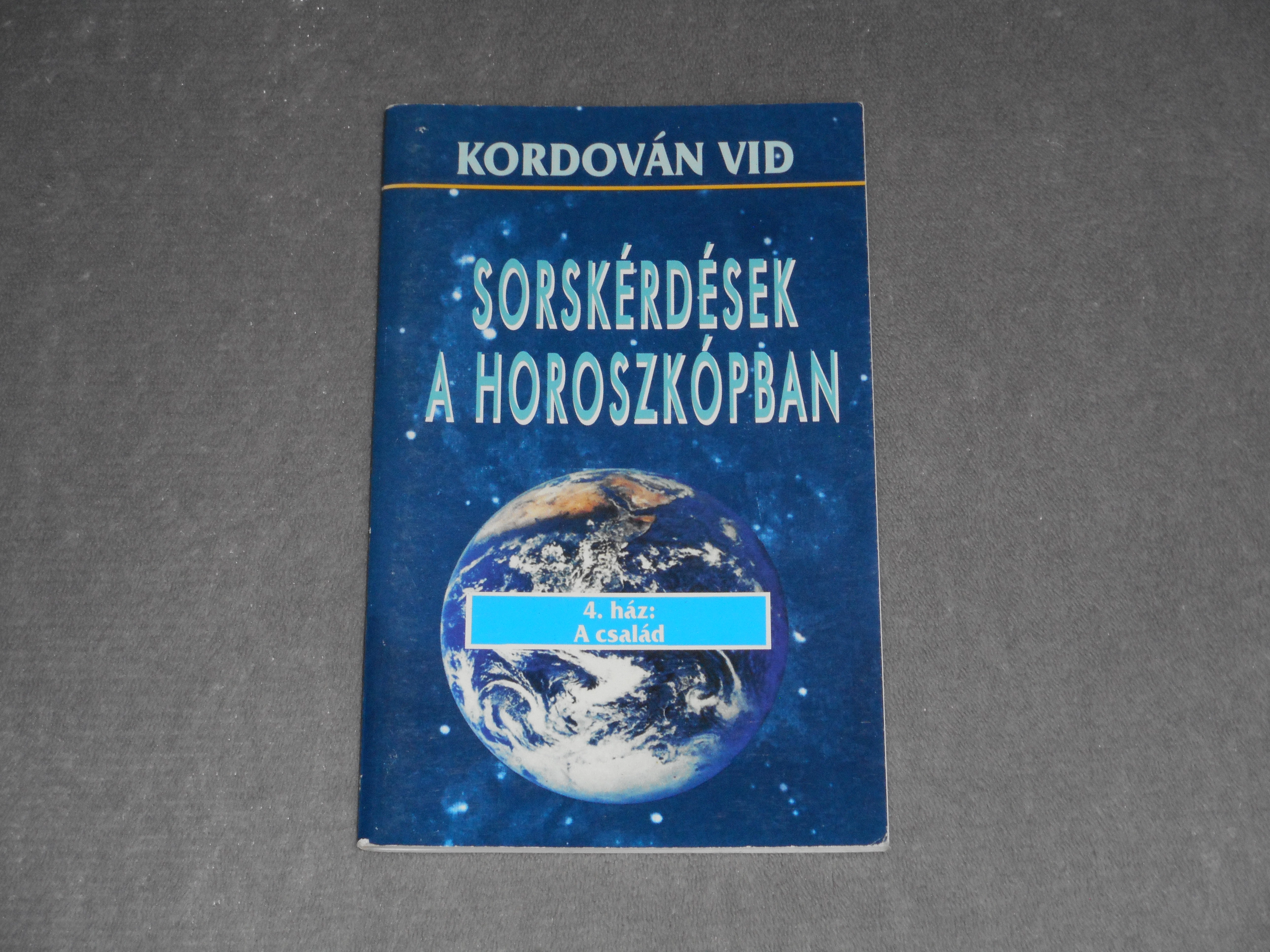 Kordován Vid - Sorskérdések a horoszkópban - 4. ház - A család