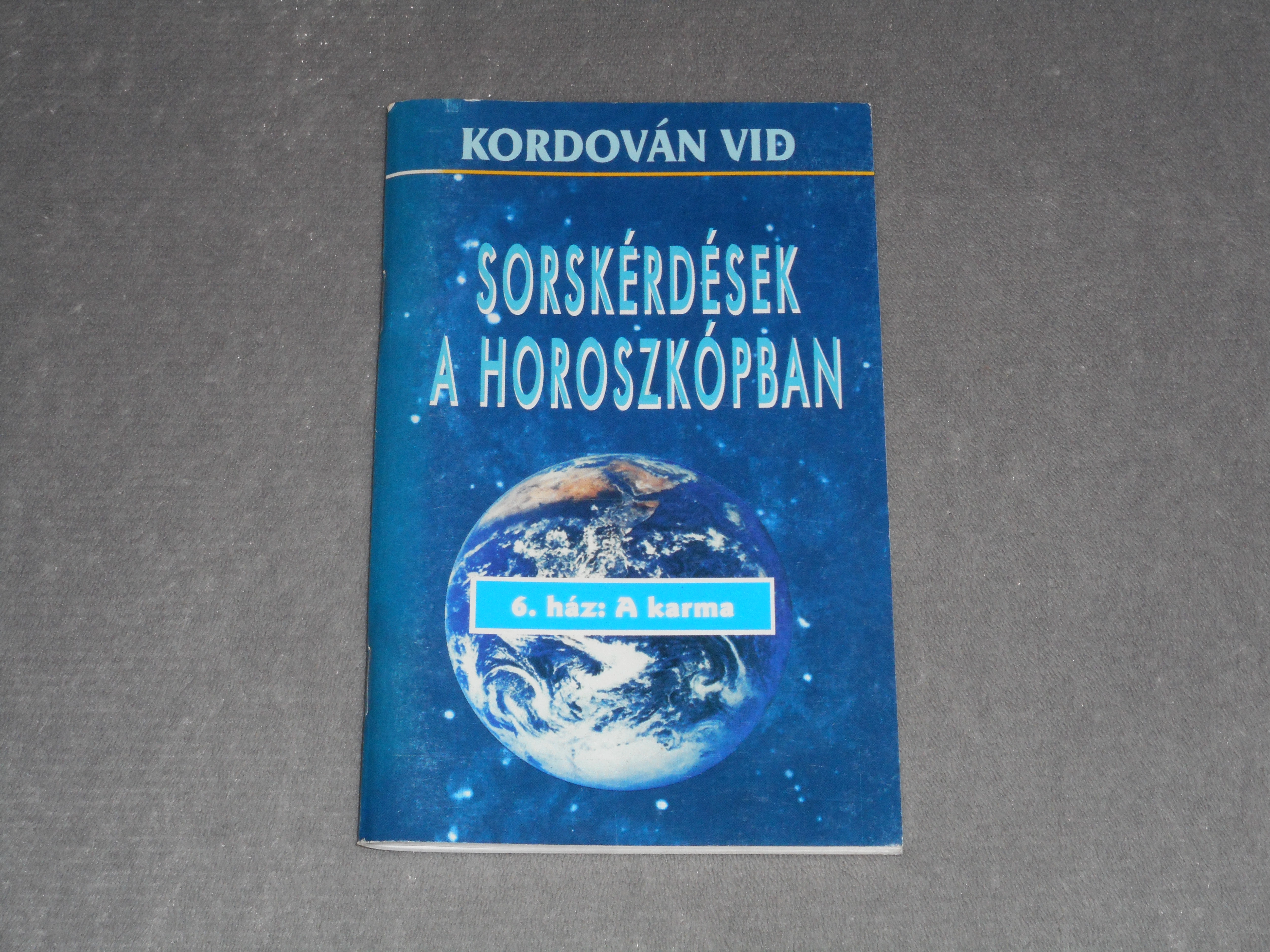 Kordován Vid - Sorskérdések a horoszkópban - 6. ház - A karma