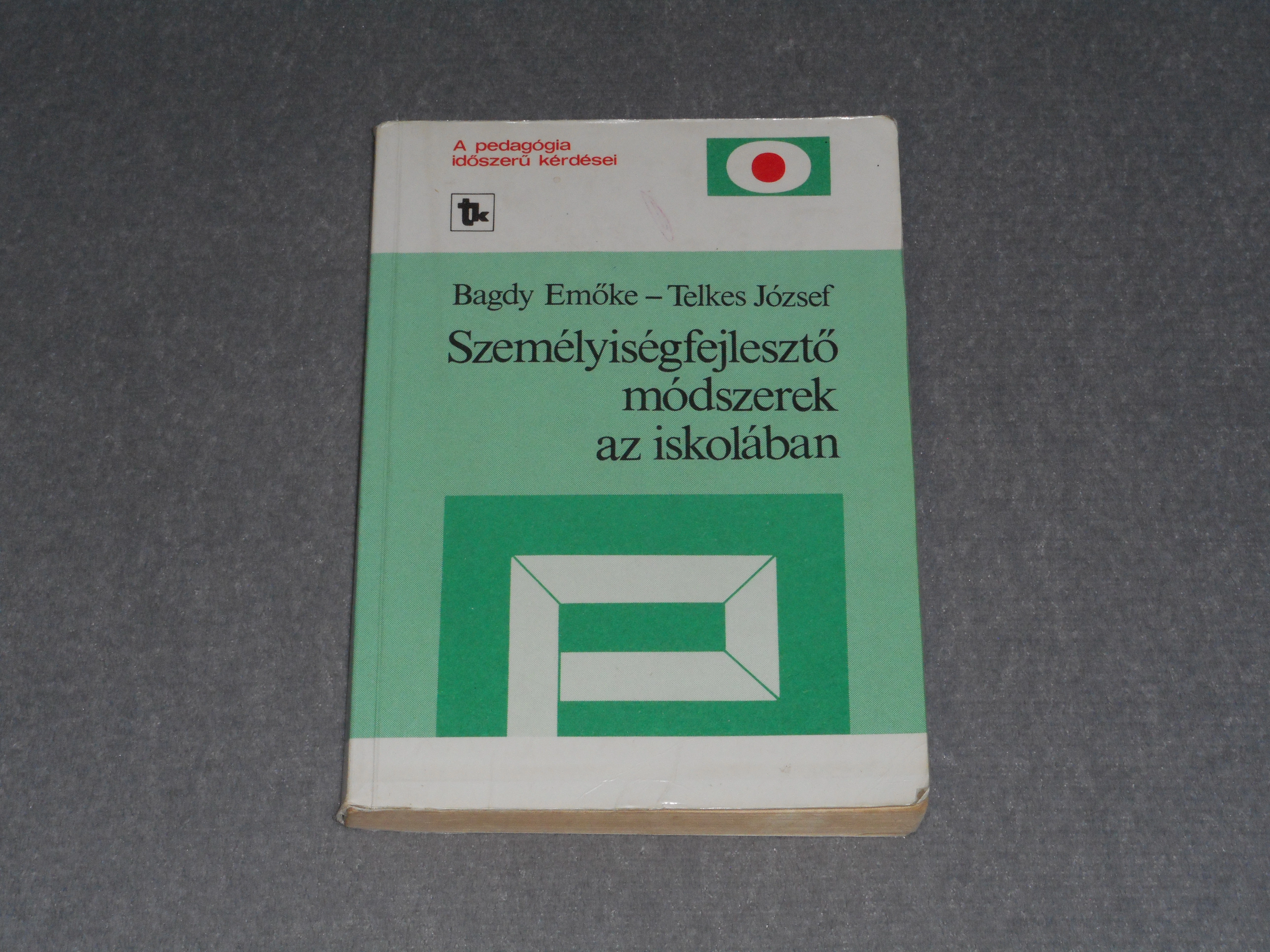 Dr. Bagdy Emőke, Telkes József - Személyiségfejlesztő módszerek az iskolában