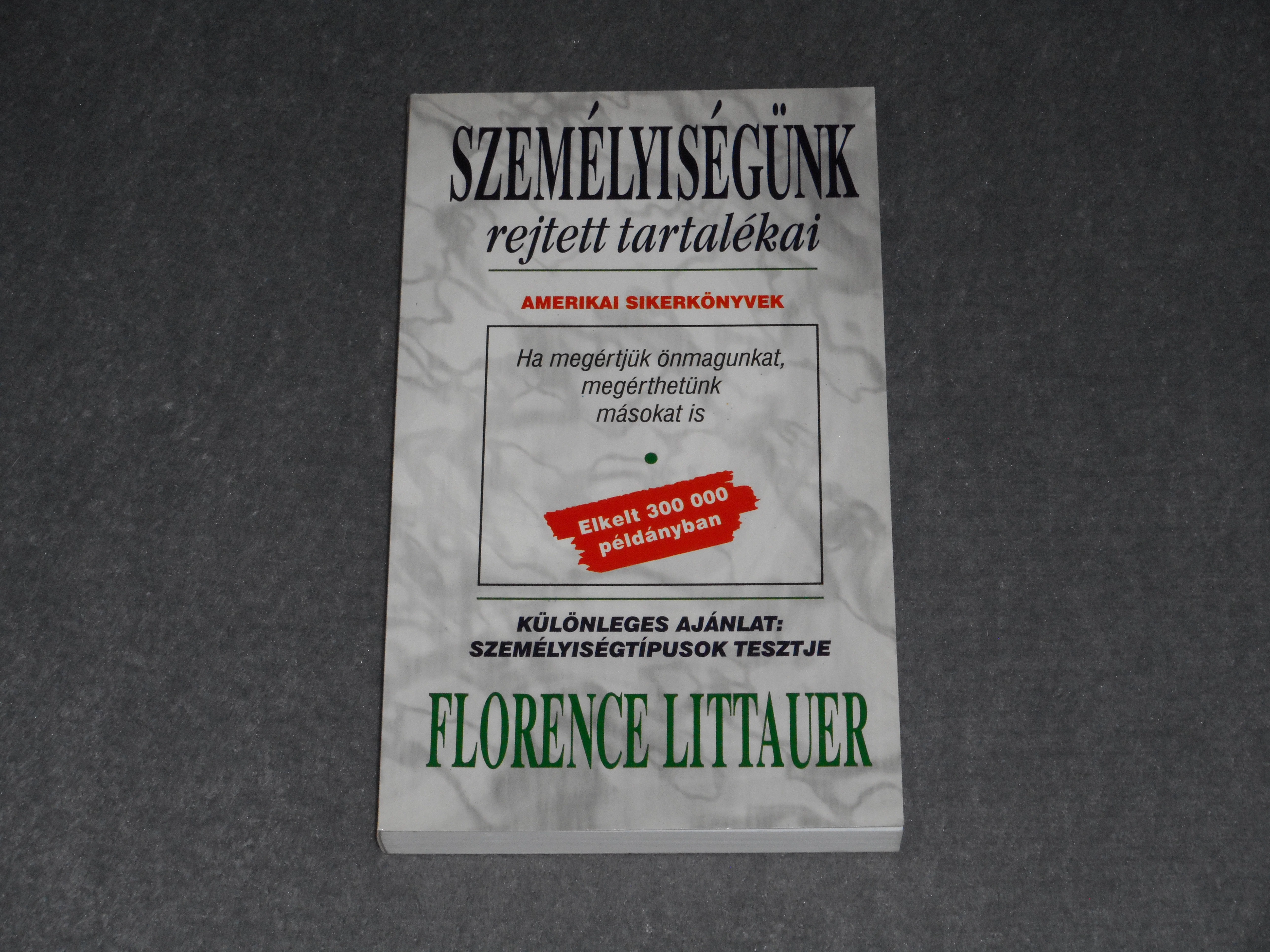 Florence Littauer - Személyiségünk rejtett tartalékai
