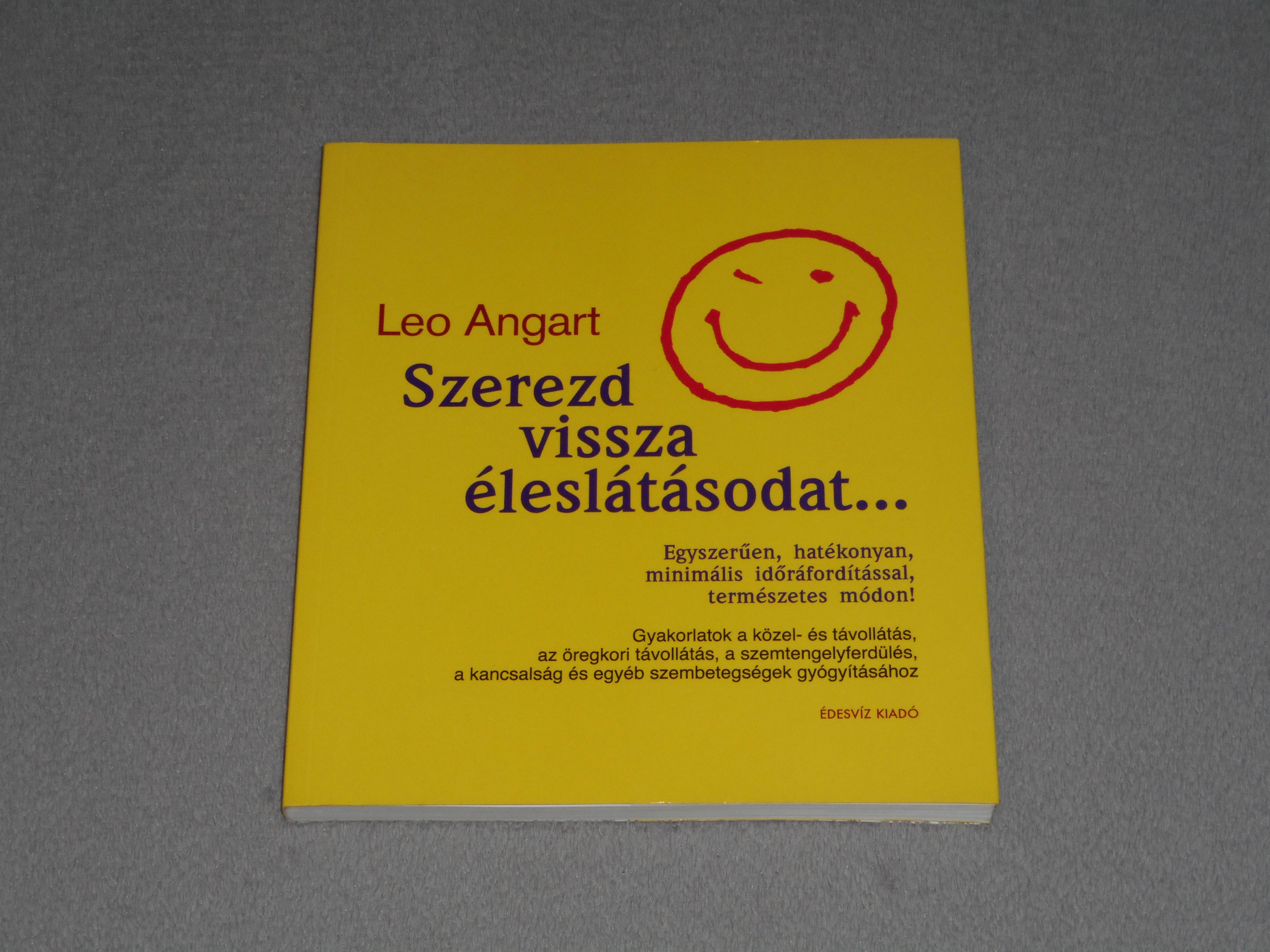 Leo Angart - Szerezd vissza éleslátásodat…