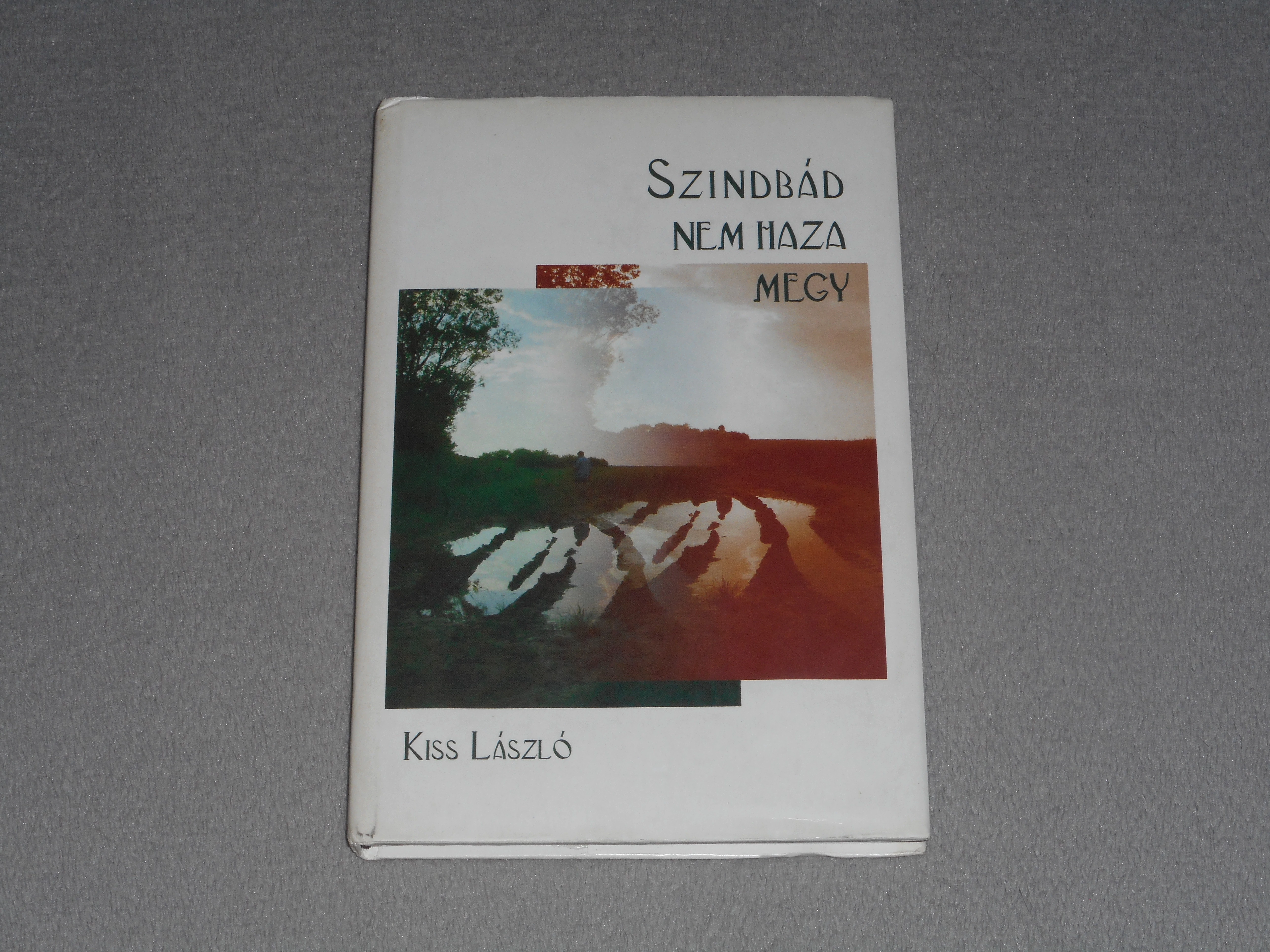 Kiss László - Szindbád nem haza megy - Dedikált! 