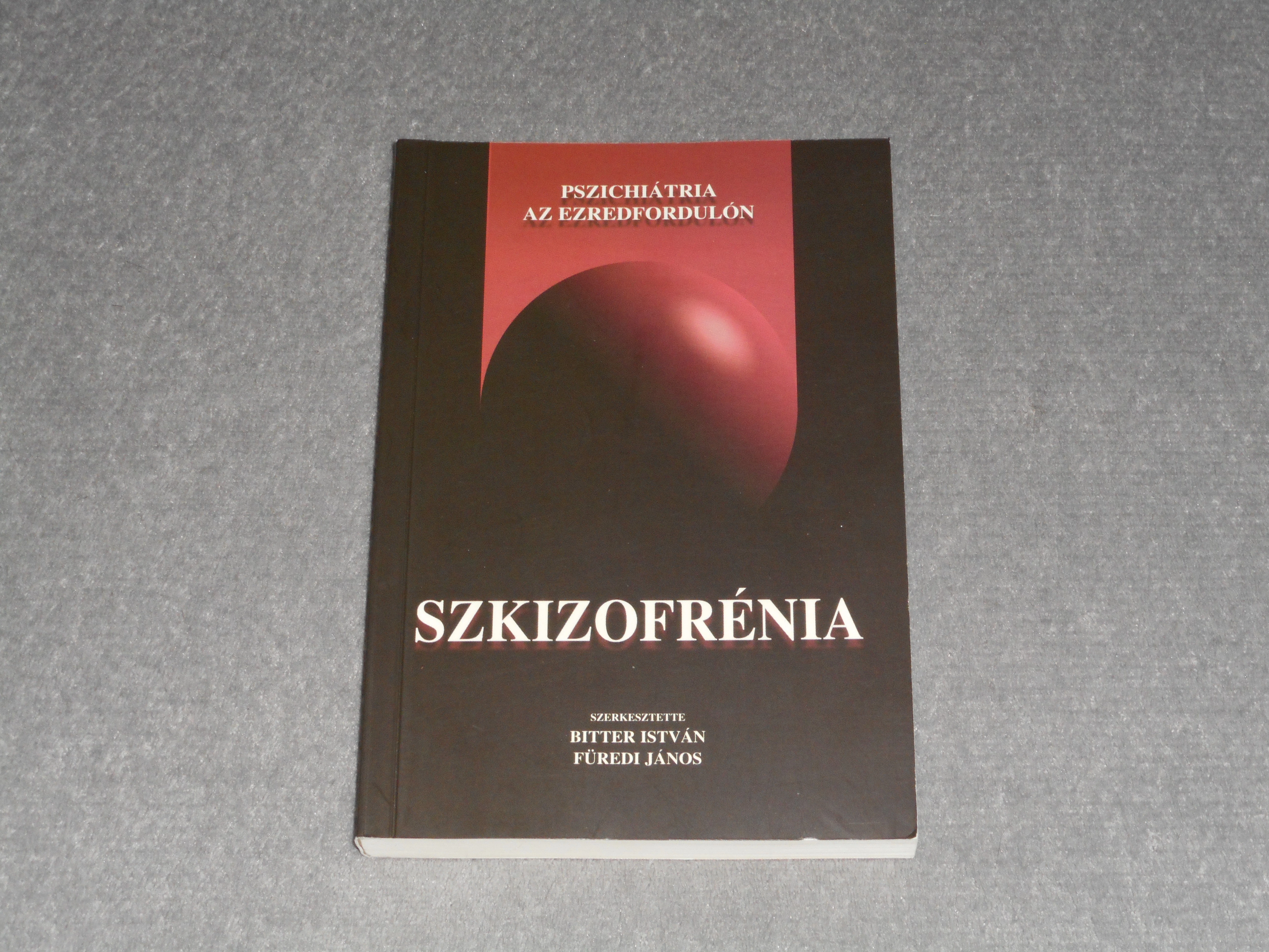 Bitter István, Füredi János (szerk.) - Szkizofrénia / Skizofrénia