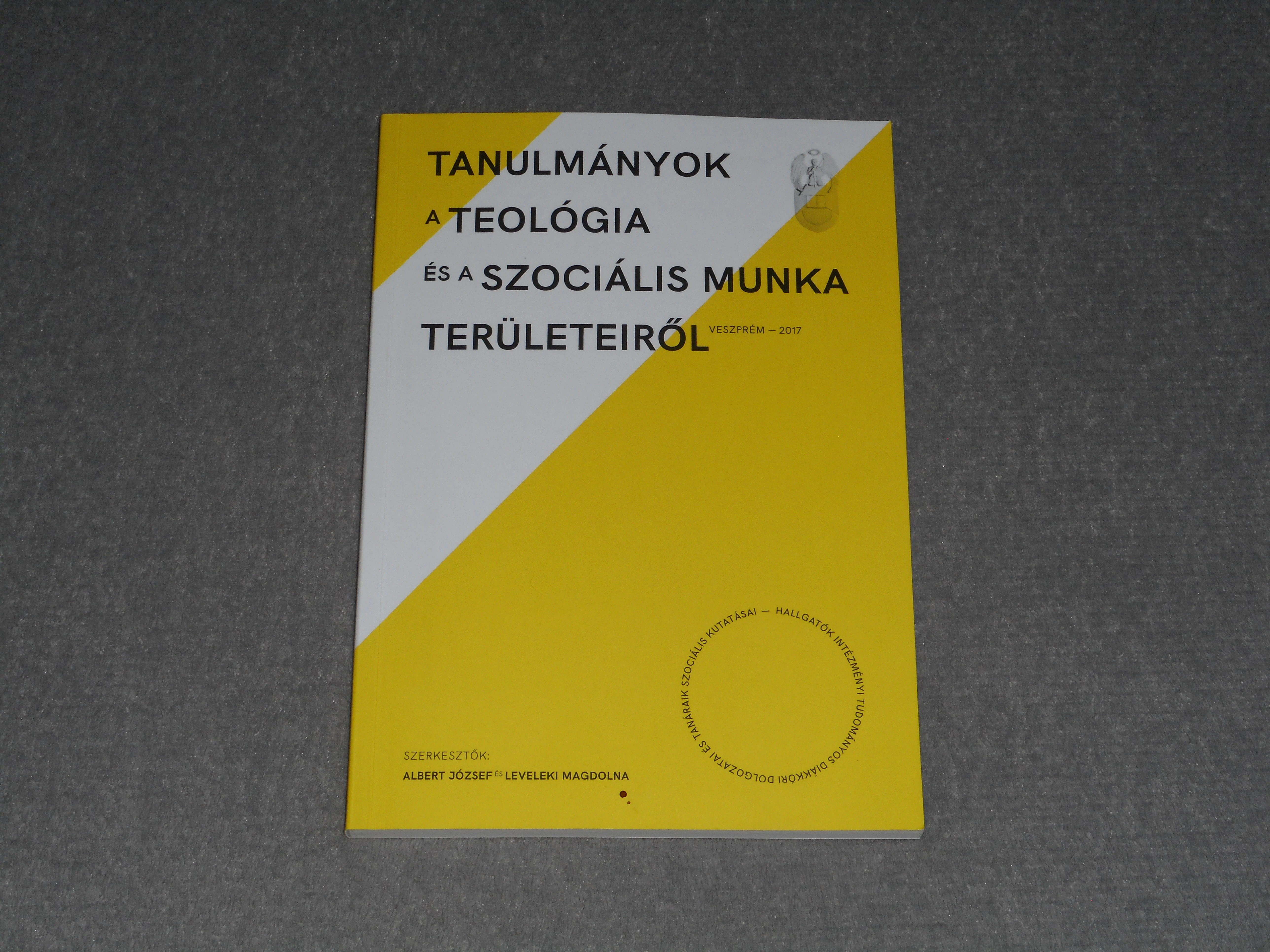 Albert József, Leveleki Magdolna (szerk.) - Tanulmányok ​a teológia és a szociális munka területeiről