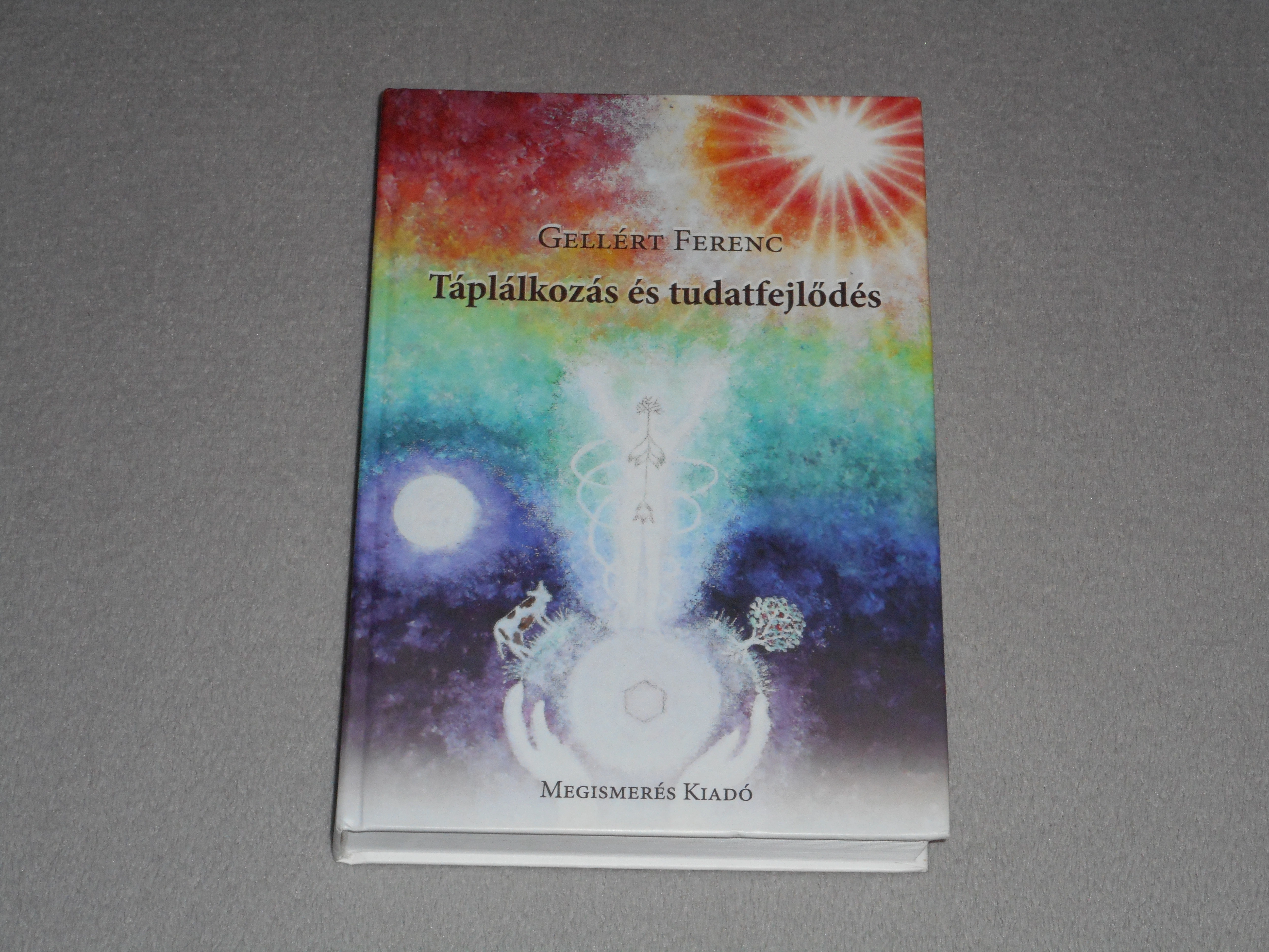 Gellért Ferenc - Táplálkozás és tudatfejlődés