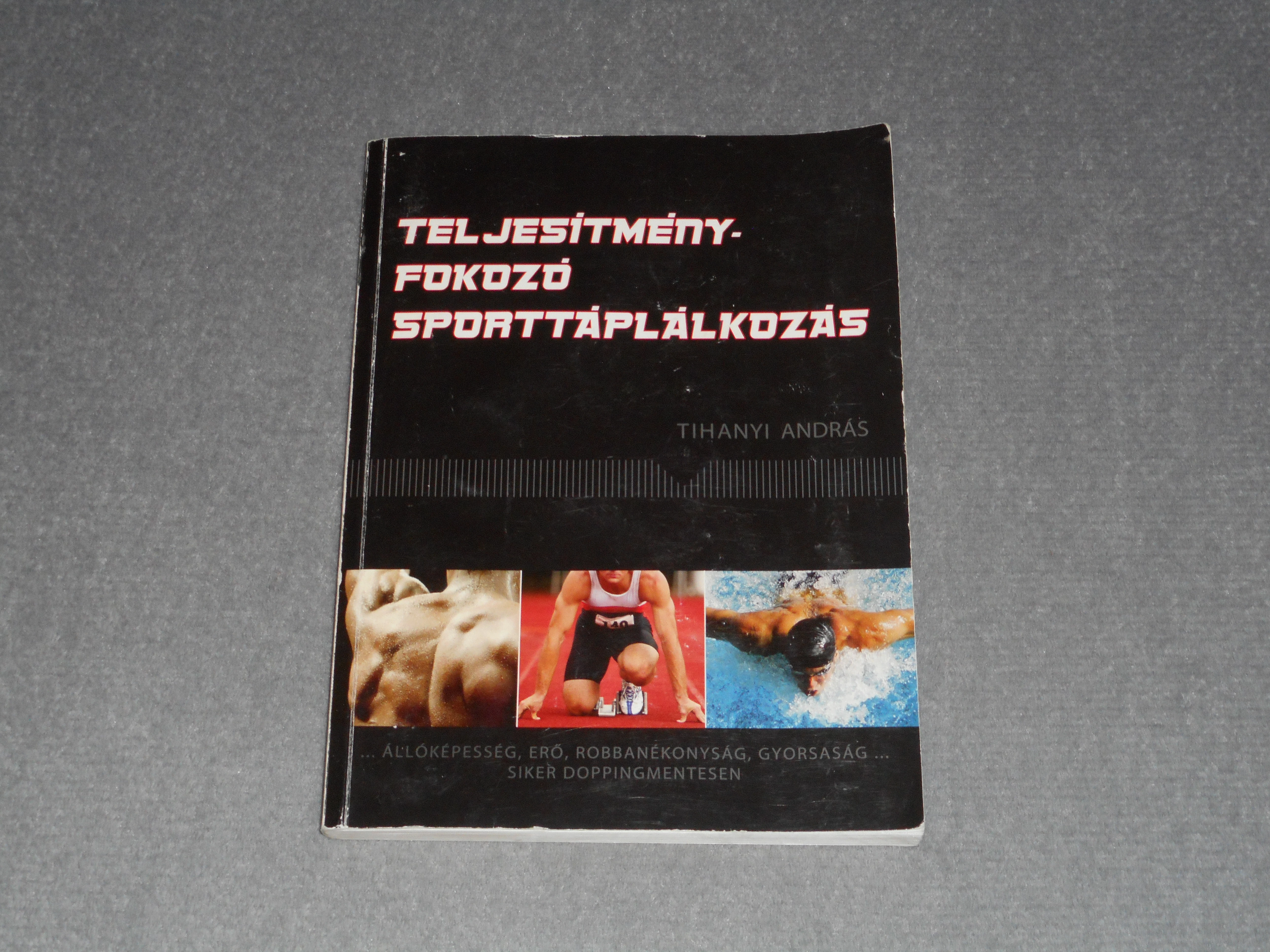 Tihanyi András - Teljesítményfokozó sporttáplálkozás