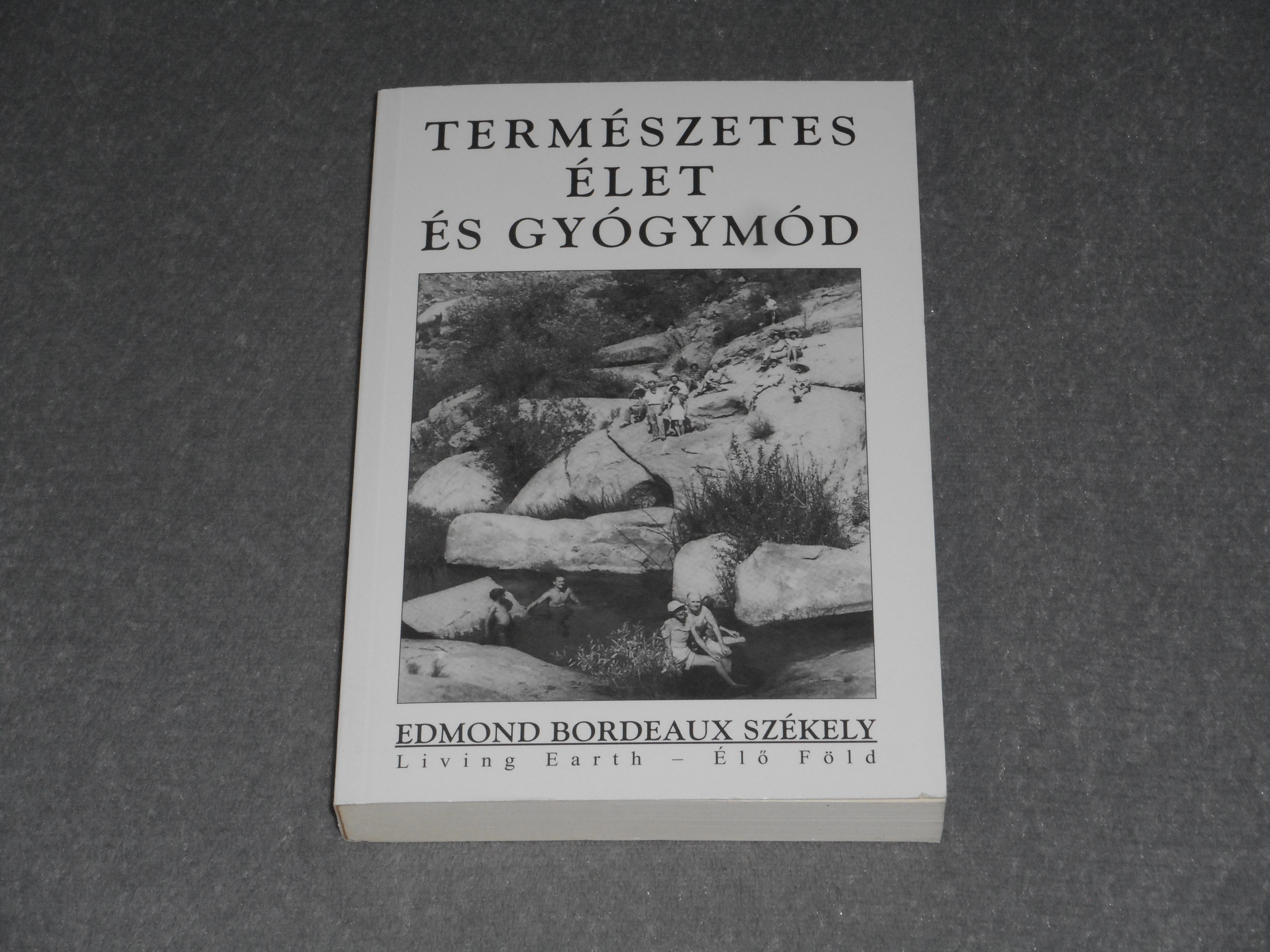 Edmond Bordeaux Székely - Természetes élet és gyógymód + Kozmikus élet és gyógymód - Kozmoterápia