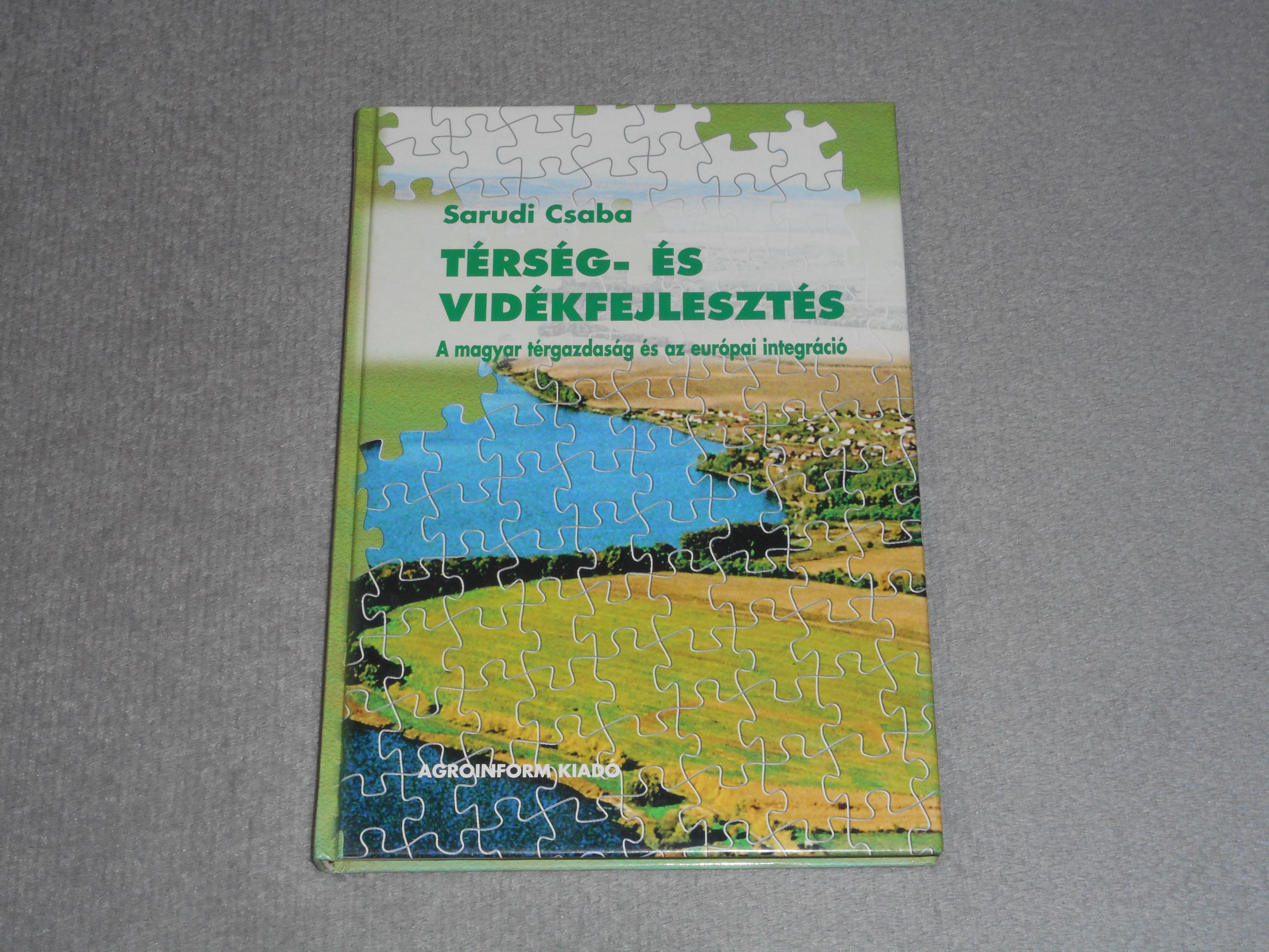 Sarudi Csaba - Térség- és vidékfejlesztés - A magyar térgazdaság és az európai integráció