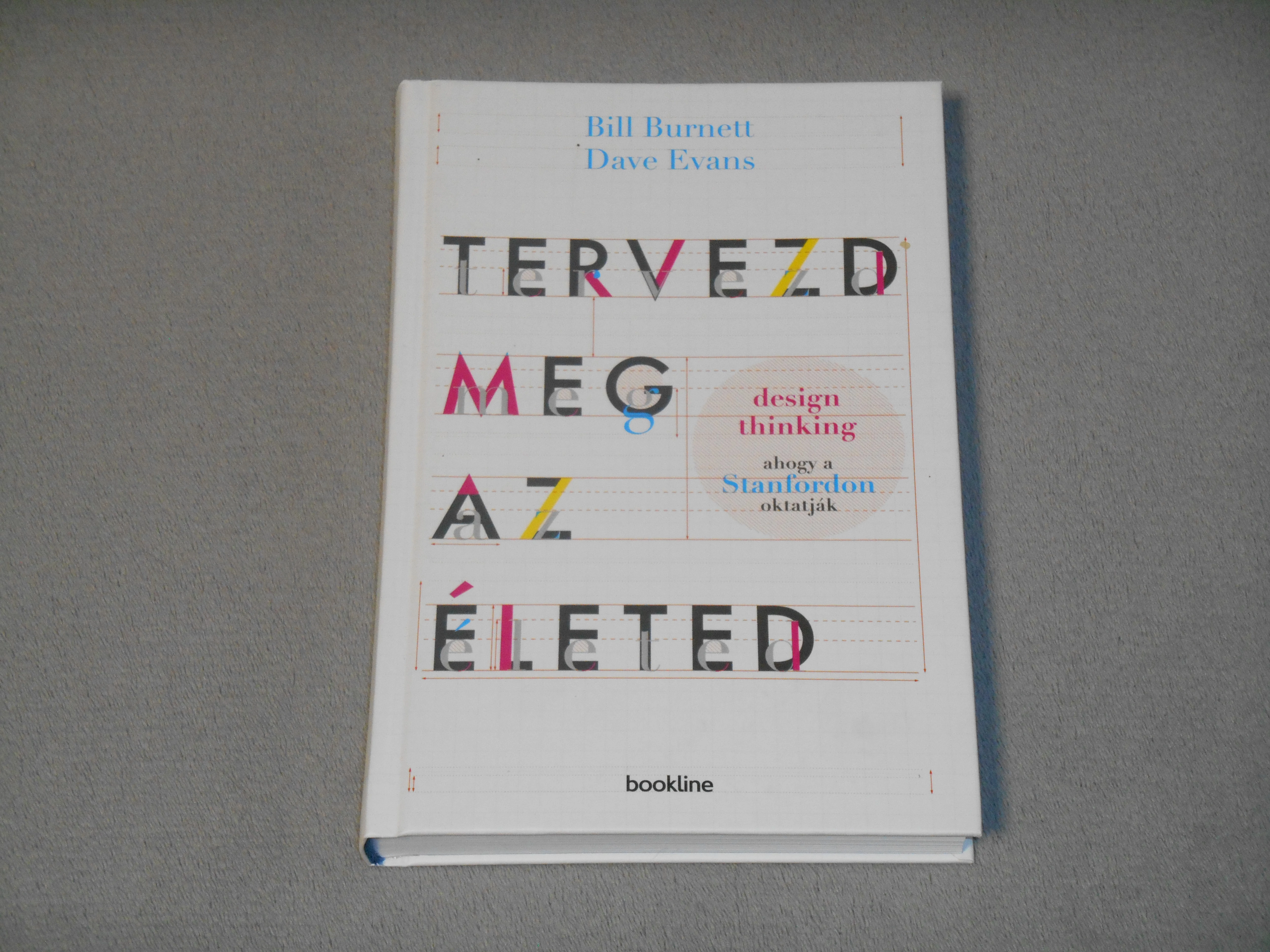 Bill Burnett, Dave Evans - Tervezd meg az életed