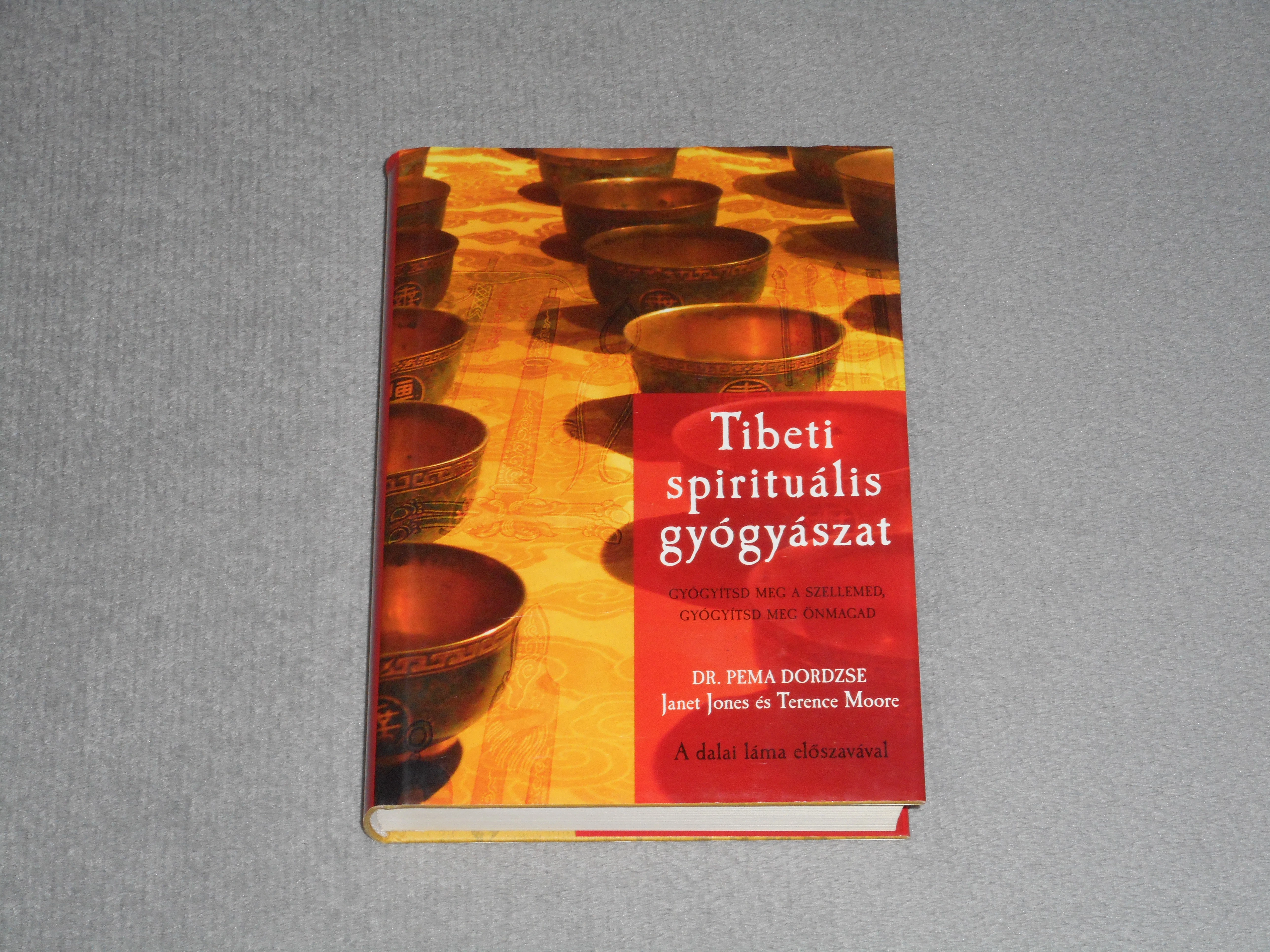 Dr. Pema Dordzse - Tibeti spirituális gyógyászat - Gyógyítsd meg a szellemed, gyógyítsd meg önmagad