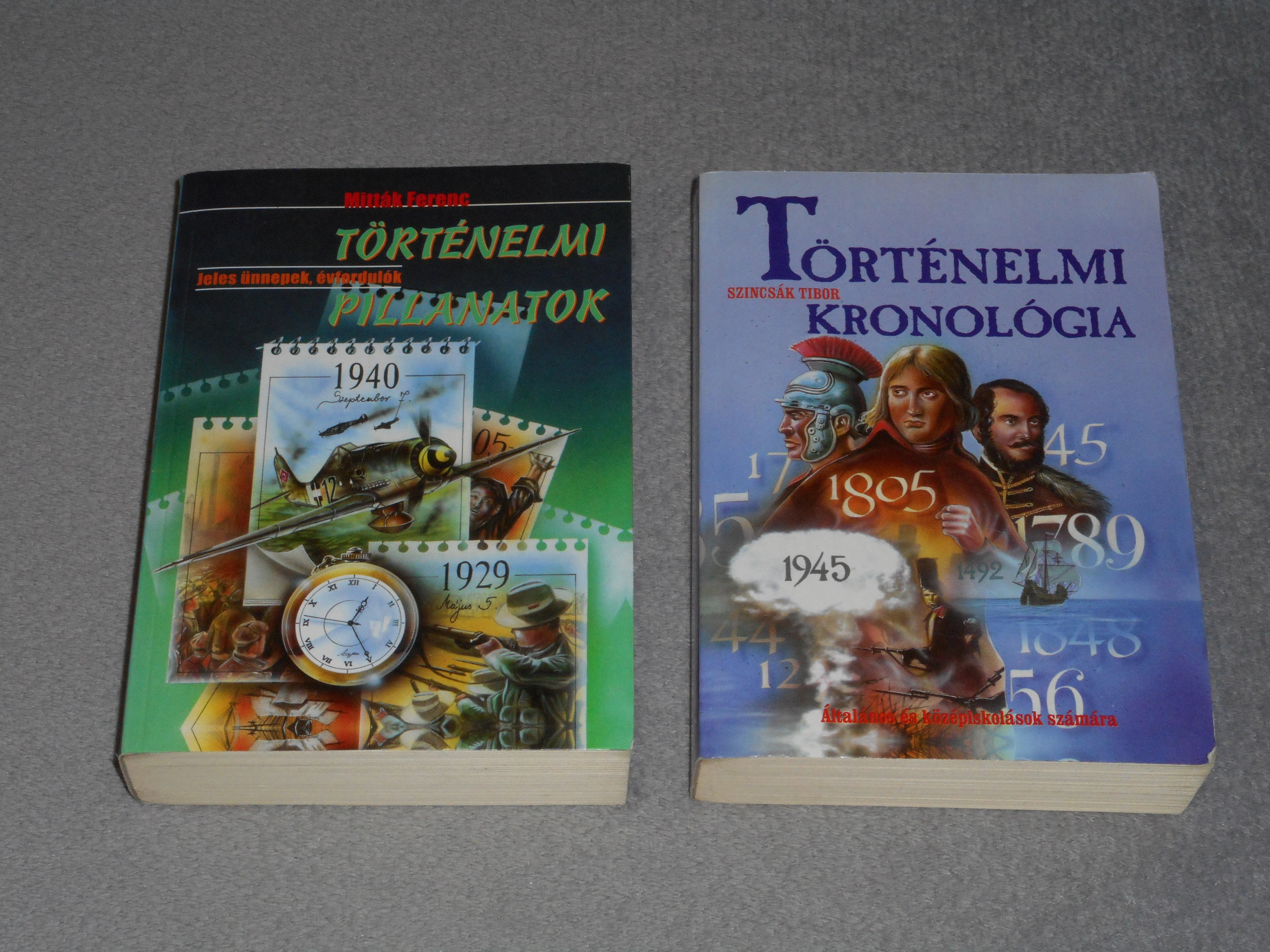 Szincsák Tibor - Történelmi kronológia + Mitták Ferenc - Történelmi pillanatok (egyben)