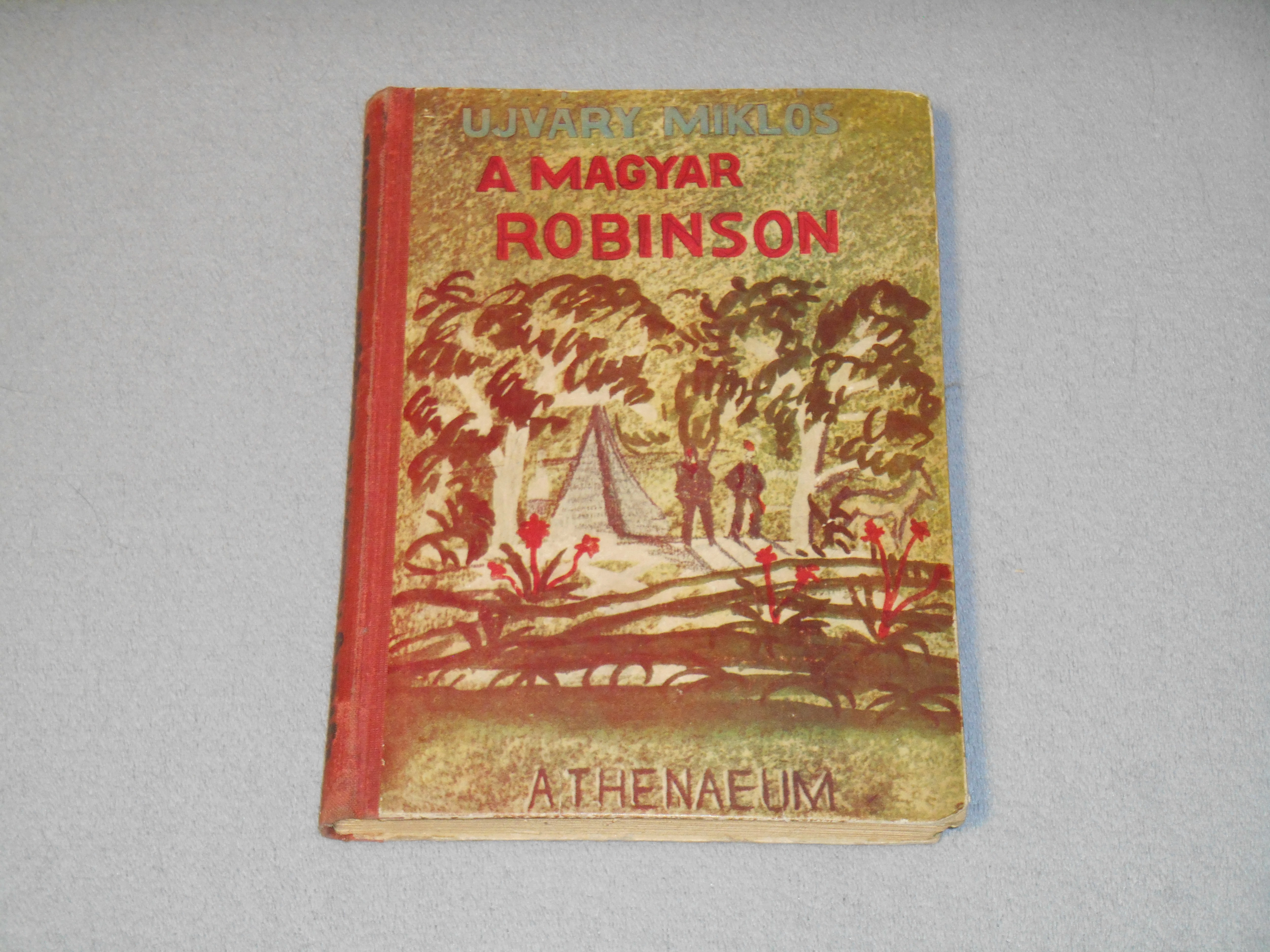 Radó Vilmos - Ujváry Miklós - A magyar Robinson / A magyar Robinzon (Athenaeum, 1934)